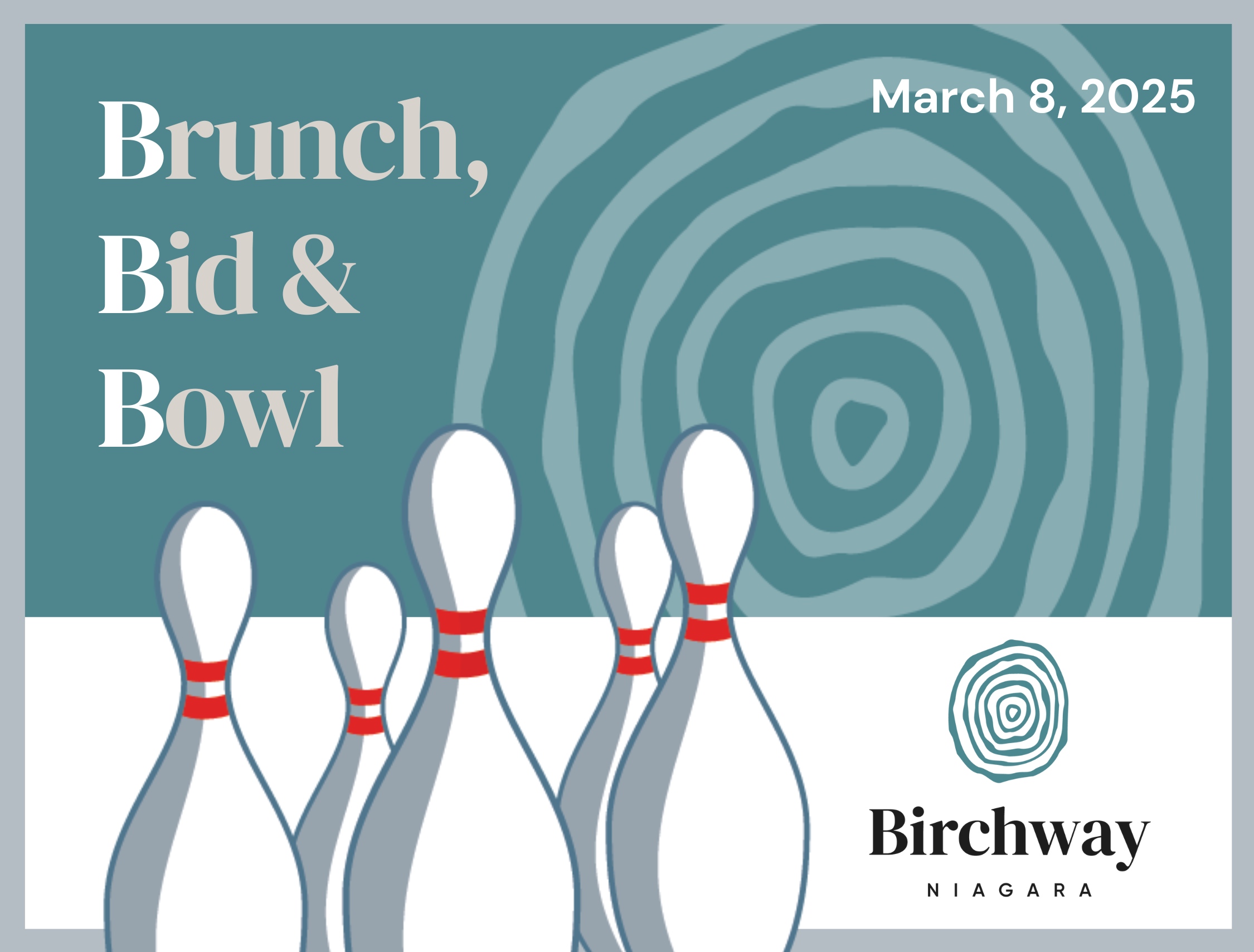 Title: Brunch, Bid & Bowl - March 8, 2025. Image: Bowling pins on a teal background with rings that look like tree rings.