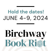 Text: Hold the dates! June 4-9, 2024. Image: Logo in teal and black, with light beige rings behind the words Birchway Book Riot.