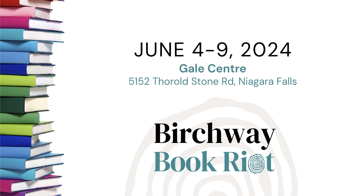Image: Colourful books run up left side. Text: June 4-9, Gale Centre, 5152 Thorold Stone Rd. Title: Birchway Book Riot. Background: Faint beige rings that look like rings of a tree