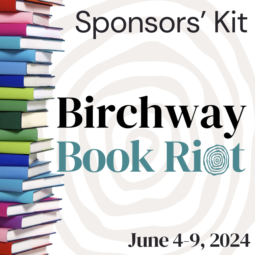 Title: Sponsors' Kit, Birchway Book Riot, June 4-9, 2024. Image of colourful books running up the left side.
