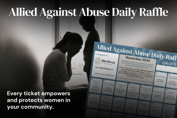 Background: black and white picture of woman with head in hands looking upset while young boy stands looking concerned. Foreground: Teal raffle ticket that looks like a November calendar. Title: Allied against abuse Daily Raffle. Text: Every ticket empowers women and protects women in your community. You can click on image to learn more.