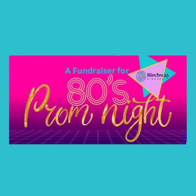 A fundraiser for Birchway Niagara: 80s Prom Night